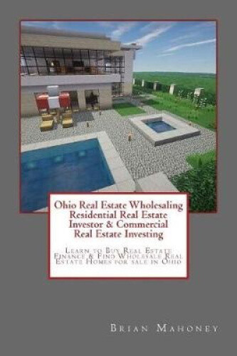Ohio Real Estate Wholesaling Residential Real Estate Investor & Commercial