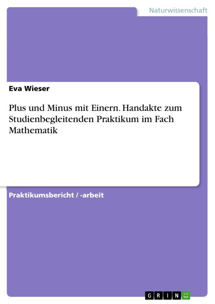 Thumbnail - Plus Und Minus Mit Einern. Handakte Zum Studienbegleitenden Praktikum