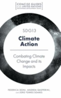 SDG13 - Climate Action: Combatting Climate Change and its Impacts (Concise G...