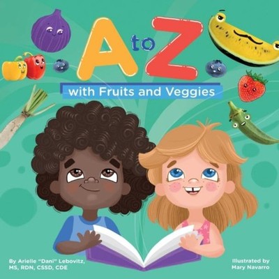 A to Z with Fruits and Veggies Arielle Dani Lebovitz Hardcover Ex