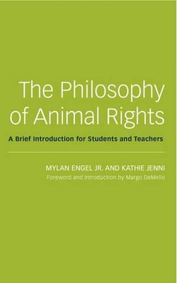 The Philosophy of Animal Rights: A Brief Introduction for Students and Teachers 