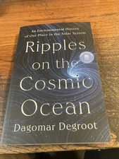 Ripples On The Cosmic Ocean: An Environmental…by Dagomar Degroot- ARC-10/25