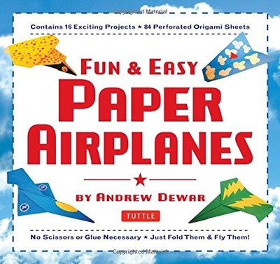 Fun and Easy Paper Airplanes: This Easy Paper Airplanes Book Contains 16 Fun Pro