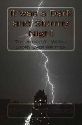 It Was A Dark And Stormy Night: The Worst Story Ever Written