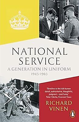 National Service: A Generation in Uniform 1945-1963, Vinen, Richard, Used; Good  - Imagen 1 de 1