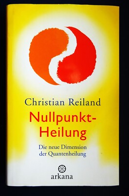 Christian Reiland - Nullpunkt Heilung - Quanteheilung