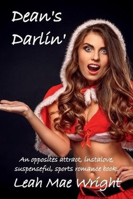 Dean's Darlin': An opposites attract, instalove, suspenseful, sports romance boo