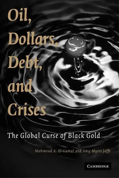 Oil, Dollars, Debt, And Crises Mahmoud A. El-Gamal (U. A.) Taschenbuch Englisch-image