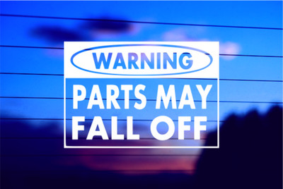 Warning Parts May Fall Off Decal