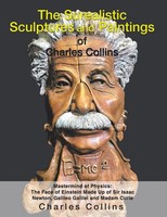 The Surealistic Sculpture And Paintings Of Charles Collins Charles Collins Buch