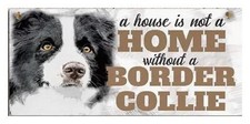 DOG Animal Wood Sign Plaque - Home Without a BORDER COLLIE - Wall Decoration