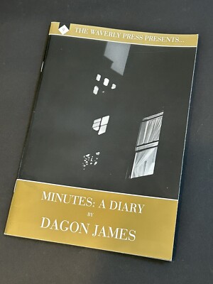 Minutes: A Diary by Dagon James
