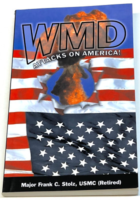 WMD ATTACKS ON AMERICA Autographed by Frank C. Stolz 2005 2nd. Edition EX+ Cond.