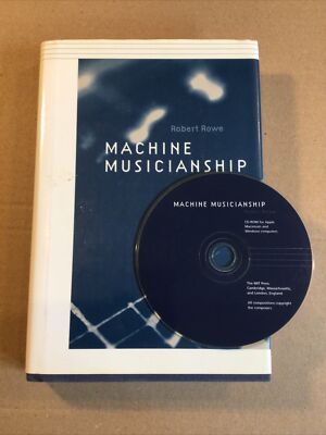 Machine Musicianship (MIT Press) By Robert Rowe, Hardcover w/ Disc