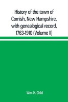 Wm. H. Child | History Of The Town Of Cornish, New Hampshire, With...