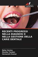 Recenti Progressi Nella Diagnosi E Nella Gestione Della Carie Dentale Hemanshi K