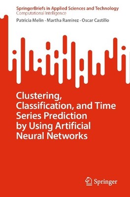 Clustering, Classification, and Time Series Prediction by Using Artificial Neura