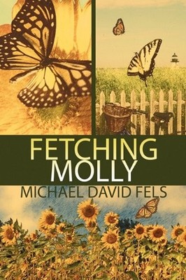 FETCHING MOLLY By Michael David Fels *Excellent Condition*