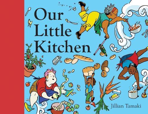 Thumbnail - Jillian Tamaki Our Little Kitchen (gebundene Ausgabe)