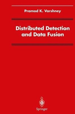 Distributed Detection and Data Fusion by Pramod K. Varshney (English) Hardcover 