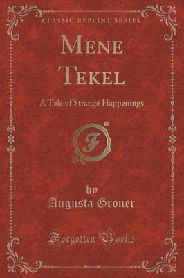 Mene Tekel, Augusta Groner,  Paperback