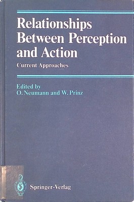 Relationships between perception and action : current approaches. Neumann, O. an