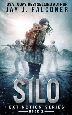 Silo: A Post-Apocalyptic Survival Thriller (Extinction Series),F