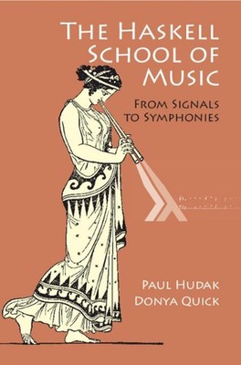 Die Haskell-Musikschule: Von Signalen zu Symphonien von Paul Hudak (Englisch) 