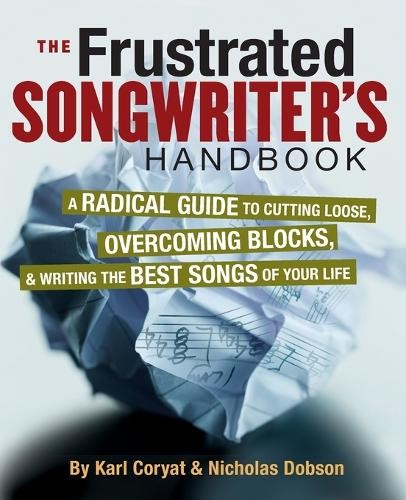 The Frustrated Songwriter's Handbook by Karl Coryat - 9780879308797