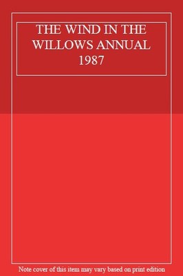 THE WIND IN THE WILLOWS ANNUAL 1987,