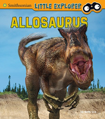 Allosaurus (Little Paleontologist) - Library Binding NEW Sally Lee (Auth 2015-01