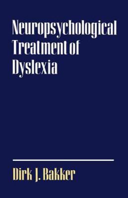 Neuropsychological Treatment of Dyslexia, Paperback by Bakker, Dirk J., Brand...