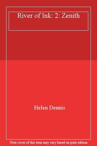 River of Ink: 2: Zenith By Helen Dennis