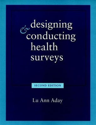 Designing and Conducting Health Surveys: A Comprehensive Guide