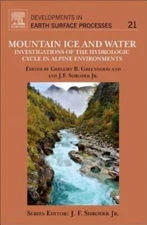 Mountain Ice And Water: Investigations Of The Hydrologic Cycle In Alpine En...