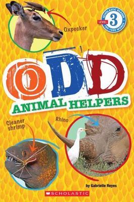 Odd Animal Helpers; Scholastic Reader, Level 3 - paperback, 9780545331470, Reyes