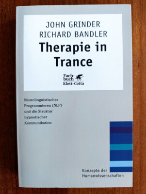 John Grinder + Richard Bandler: Therapie in Trance,  (Hypnose) NEU