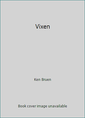 Vixen by Ken Bruen