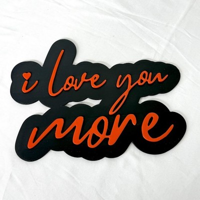 I Love You More Black Plastic Sign Red Script 3D Wall Home Decor Quote Gift
