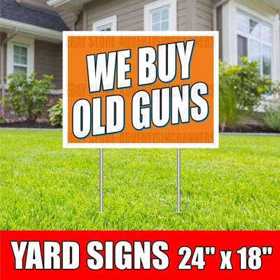 WE BUY OLD GUNS Yard Sign with H-Stakes Pistol Handgun Ammo Pawn Shop Rifle