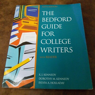 The Bedford Guide for College Writers with Reader by Deirdre Kennedy (1999 PB)