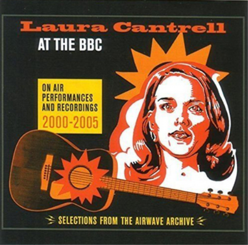Laura Cantrell At the BBC: On Air Performances & Recordings 2000-2005 (CD) Album