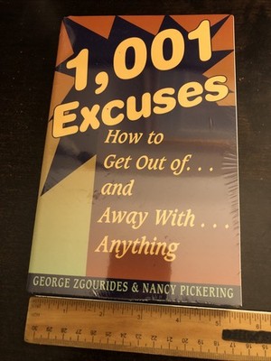 1,001 Excuses : How to Get Out of... And Away with... Almost Anything! by George
