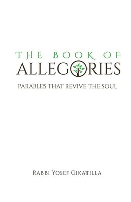 The Book of Allegories Parables That Revive The Soul Rabbi Yosef Gikatilla Buch