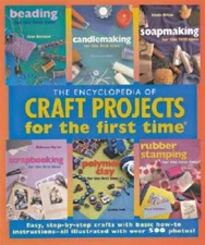 The Encyclopedia of Craft Projects for the first time: Easy, Step-by-St - GOOD