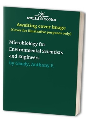 Microbiology for Environmental Scientists and E... by Gaudy, Anthony F. Hardback