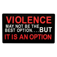 Violence May Not Be The Best Option Tactical Patch [PVC Rubber-2.0 X 2.0 inch]