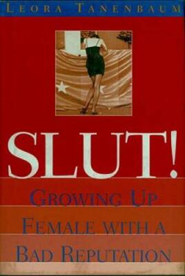 Slut!: Growing Up Female with a Bad Reputation - Hardcover - VERY GOOD