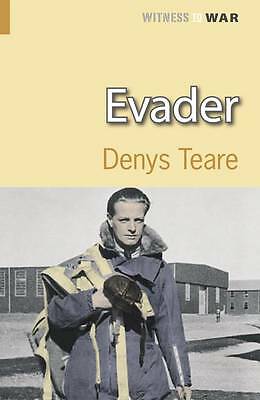 Evader: A Story of Escape and Evasion Behind Enemy Lines by Denys Teare ...