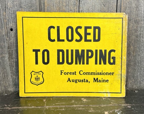 Vintage Maine Forestry Dept Forest Commissioner Augusta “Closed To Dumping” Sign